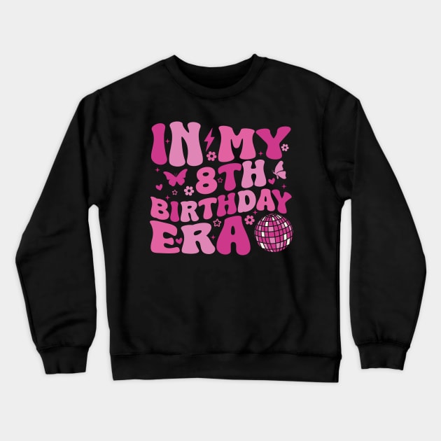 In My 8th Birthday Era Crewneck Sweatshirt by Pikalaolamotor